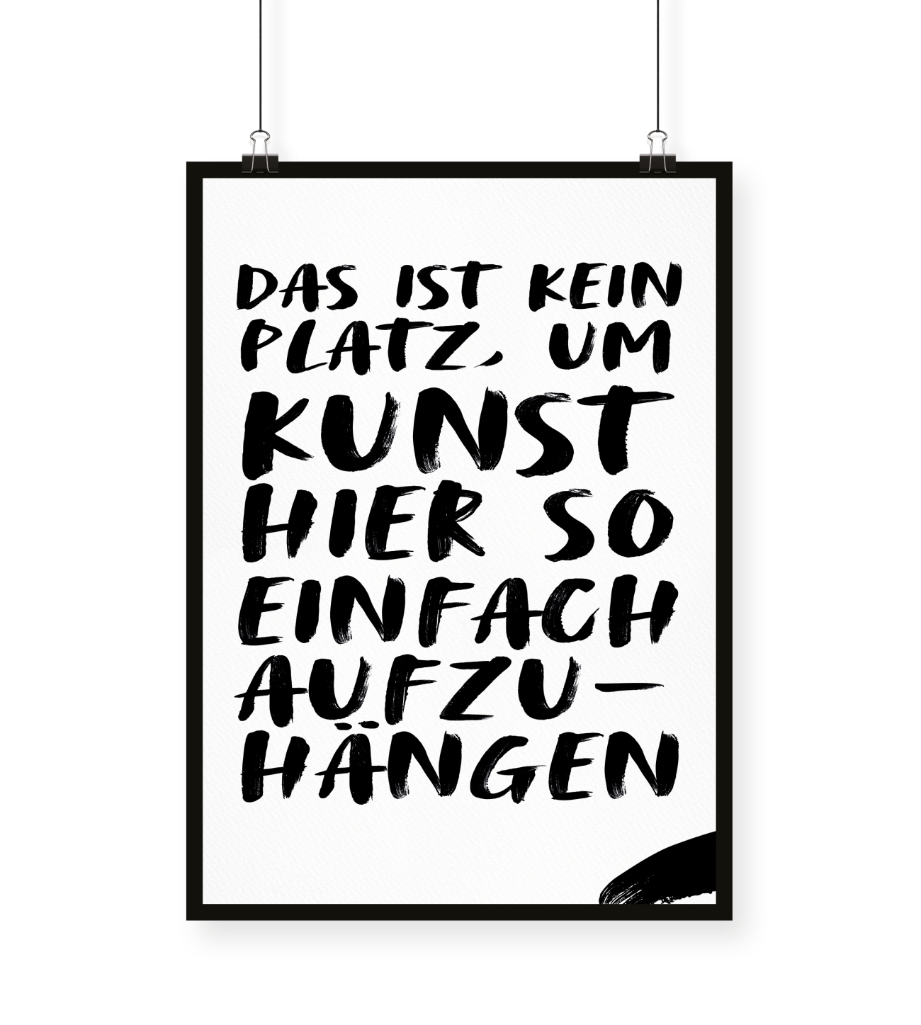 das-ist-kein-platz-um-kunst-hier-so-einfach-aufzuhaengen-poster-bild